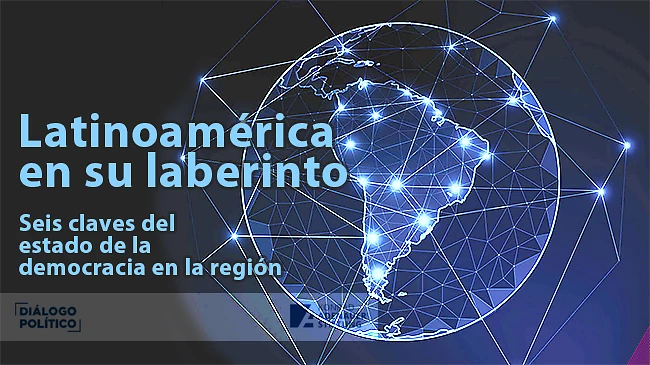 Latinoamérica en su laberinto: Seis claves del estado de la democracia en la región